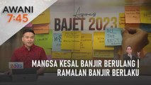 AWANI 7:45 [26/09/2022] - Mangsa kesal banjir berulang | Ramalan banjir berlaku | Tingkat kebajikan rakyat