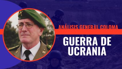 Hablamos con el general Coloma sobre la guerra de Ucrania