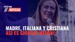 "Madre, italiana y cristiana": así es Giorgia Meloni