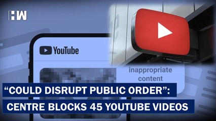 Headlines: "Could Disrupt Public Order": Centre Blocks 45 YouTube Videos| Community Guidelines