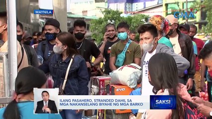 Ilang pasahero, stranded dahil sa mga nakanselang biyahe ng mga barko | Saksi