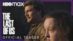 The Last of Us | Official Teaser - Pedro Pascal, Bella Ramsey | HBO Max
