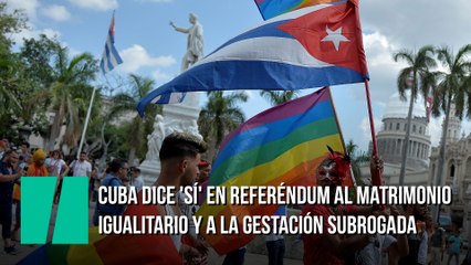 Cuba dice 'sí' en referéndum al matrimonio igualitario y a la gestación subrogada
