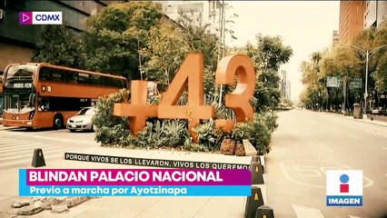 Blindan Palacio Nacional previo a la marcha por Ayotzinapa