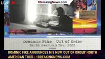 Dominic Fike Announces His New 'Out Of Order' North American Tour - 1breakingnews.com