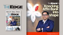 EDGE WEEKLY: Knocking Affin Bank into Shape