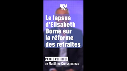 Tải video: ÉDITO : Le lapsus d'Elisabeth Borne sur la réforme des retraites