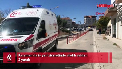 İş yeri ziyaretinde silahlı saldırı! 2 kişi yaralandı