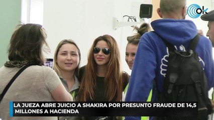 La jueza abre juicio a Shakira por presunto fraude de 14,5 millones a Hacienda