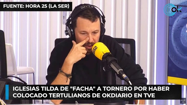 Iglesias tilda de facha a Tornero por haber colocado tertulianos de OKDIARIO en TVE
