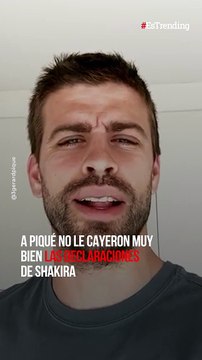 ¿De mal a peor? A Gerard Piqué no le cayeron muy bien las declaraciones de Shakira