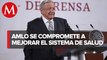 Vamos a tener tache si no mejoramos el sistema de salud, dice AMLO