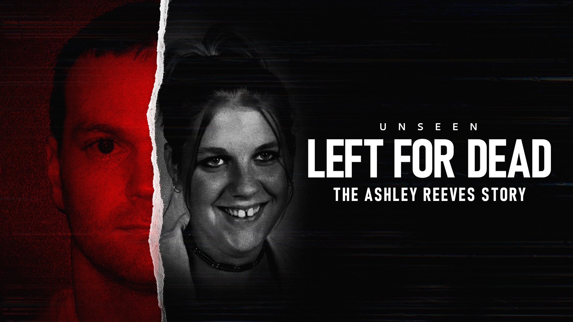Left for Dead: The Ashley Reeves Story - streaming