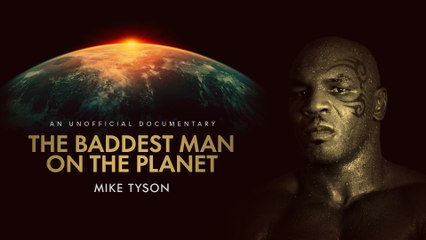 Mike Tyson: The Baddest Man On The Planet