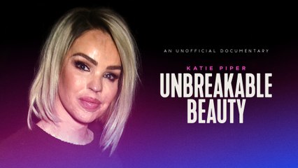 Katie Piper: Unbreakable Beauty
