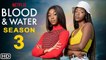 Blood & Water Season 3 Trailer - Release Date & Everything We Know