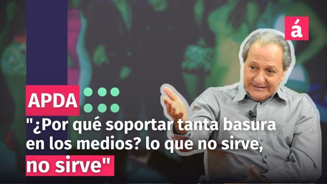 No tenemos por qué soportar tanta basura en los medios, lo que no sirve, no sirve