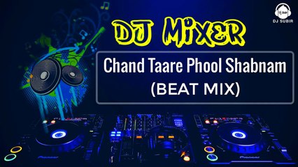 Chand Taare Phool Shabnam _ Beat Mix
