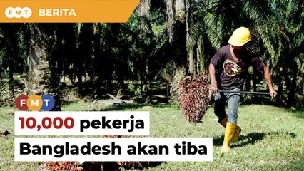 10,000 pekerja Bangladesh akan tiba mulai minggu ini