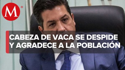 Cabeza de Vaca da mensaje de despedida y niega persecución contra Américo Villarreal