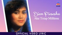 Dian Piesesha - Aku Tetap Milikmu (Official Lyric Video)