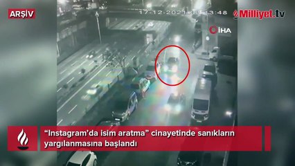 “Instagram’da isim aratma” cinayetinde sanıkların yargılanmasına başlandı