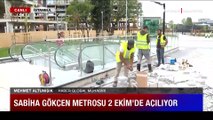 Sabiha Gökçe metrosu 2 Ekim Pazar günü hizmete açılacak