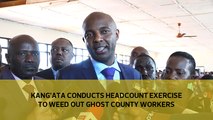 Kang'ata conducts headcount exercise to weed out ghost county workers