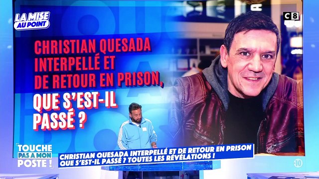 Guillaume Genton lève le voile sur la déposition de Christian Quesada au procureur - Touche pas à mon poste , C8