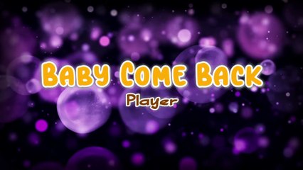 Baby Come Back - Player | Karaoke Version