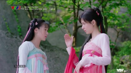 Mối Tình Truyền Kiếp Tập 6 (Thuyết Minh) - Phim  Hoa Ngữ