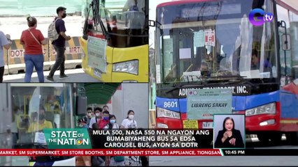Mula 500, nasa 550 na ngayon ang bumabiyaheng bus sa EDSA Carousel bus, ayon sa DOTr | SONA