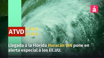 Llegada a la Florida de Huracán IAN pone en alerta especial a los EE.UU. por su peligrosidad