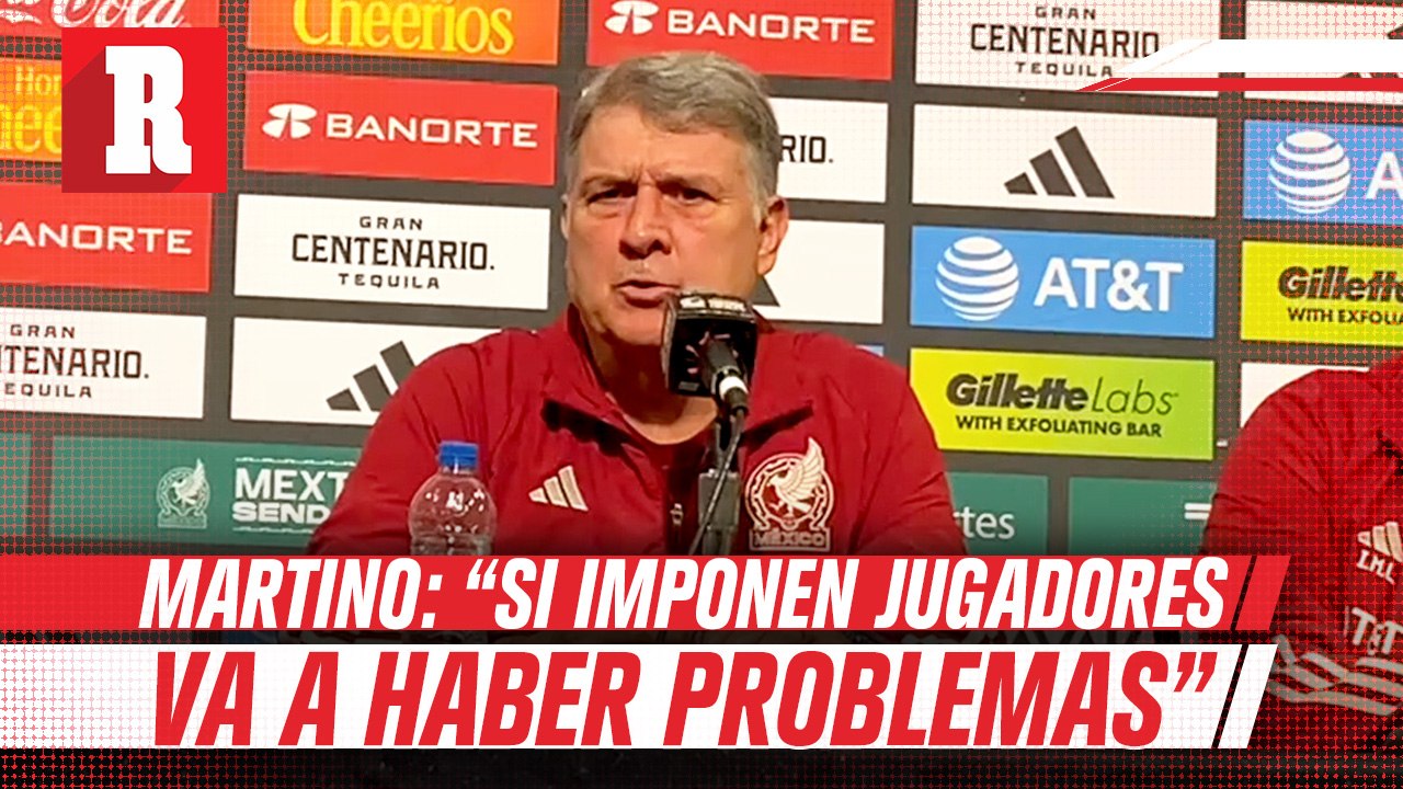 El Tata Martino no permitirá que le impongan jugadores
