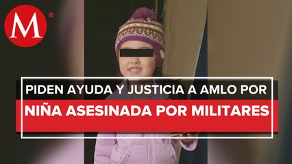 Familia de Heidi, niña asesinada en Nuevo Laredo, pide reunión con AMLO