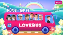 Love Bus | Hành Trình Kết Nối Những Trái Tim - Mùa 2 - Tập 77