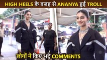 लंबी टांगवाली जोकर' Ananya Panday Gets Brutally Trolled For Her High Heels