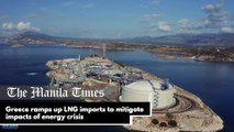 Greece ramps up LNG imports to mitigate impacts of energy crisis
