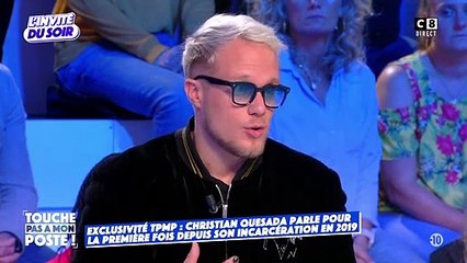 Guillaume Genton détaille son entretien avec Christian Quesada, de retour en prison - "Touche pas à mon poste", C8