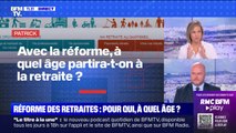 Pour qui ? À quel âge ? Que sait-on déjà sur la future réforme des retraites ? BFMTV vous répond