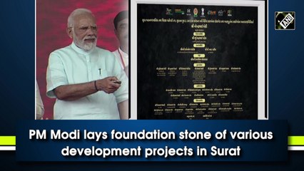 PM Modi lays foundation stone of various development projects in Surat