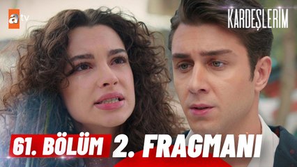 Kardeşlerim 61. Bölüm 2. Fragmanı | ''Yeni başlangıçlara...''