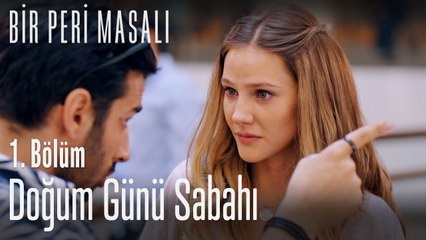 Doğum günü sabahı - Bir Peri Masalı 1. Bölüm