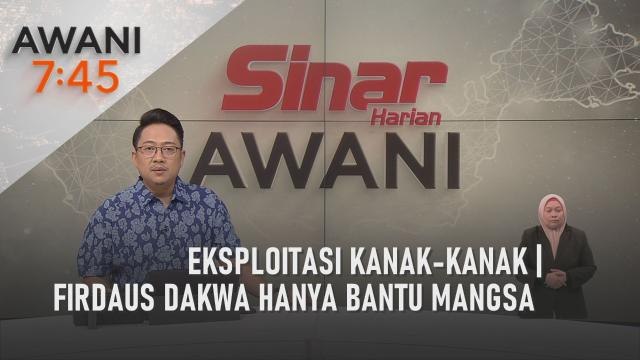 AWANI 7:45 [29/09/2022] - Eksploitasi kanak-kanak | Firdaus dakwa hanya bantu mangsa | 3 Oktober hingga 29 November