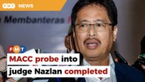 MACC probe into judge Nazlan completed, says Azam