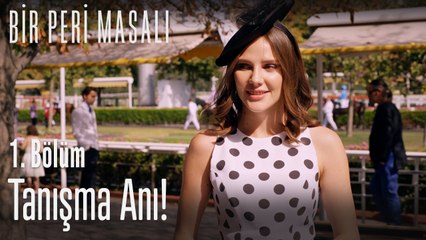 Tanışma anı!  - Bir Peri Masalı 1. Bölüm