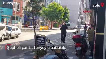 Bolu'da şüpheli çanta fünyeyle patlatıldı