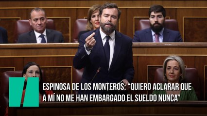 Espinosa de los Monteros: "Quiero aclarar que a mí nunca me han embargado el sueldo"