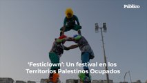 Festiclown: Hacer el payaso en los territorios ocupados de Palestina