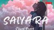 Saiyaara  | (Slowed+Reverb) |Lo-fi Song | lofi Music Mania